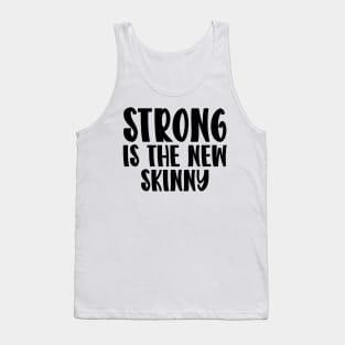 Strong Is The New Skinny Tank Top